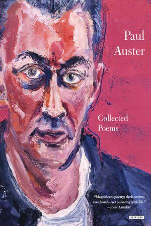 Collected Poems by Paul Auster