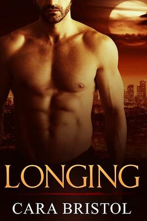 Longing by Cara Bristol