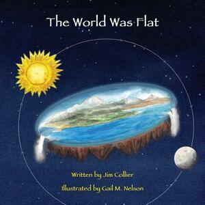 The World Was Flat by Jim Collier