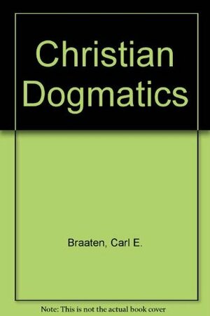 Christian Dogmatics by Robert W. Jenson, Carl E. Braaten
