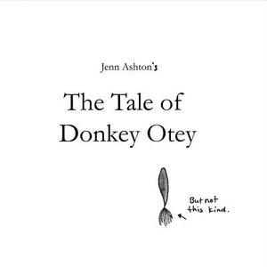 The Tale of Donkey Otey by Jenn Ashton