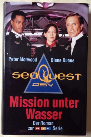 SeaQuest DSV: Mission unter Wasser by Peter Morwood, Diane Duane