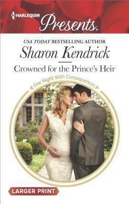 Crowned for the Prince's Heir by Sharon Kendrick