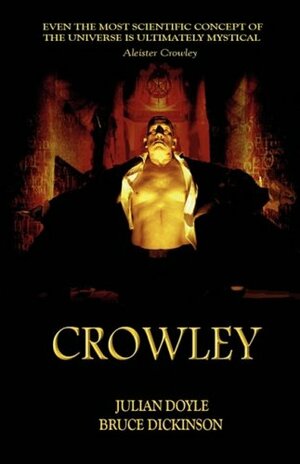 Crowley by Julian Doyle, Bruce Dickinson