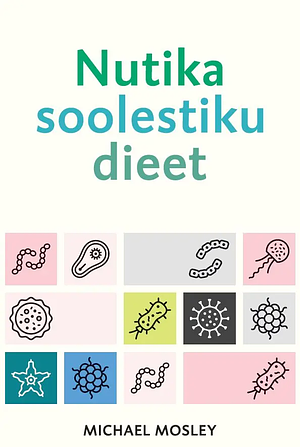 Nutika soolestiku dieet by Michael Mosley