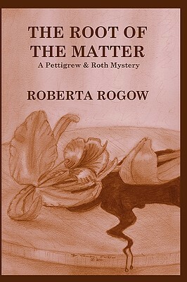 The Root of the Matter by D. Calkins, Roberta Rogow