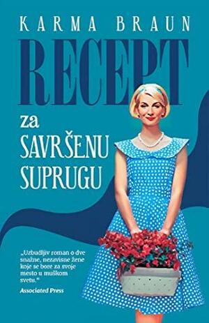 Recept za savršenu suprugu by Karma Brown