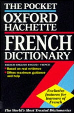 The Pocket Oxford-Hachette French Dictionary by Marie-Hélène Corréard