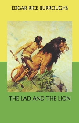 The Lad and the Lion by Edgar Rice Burroughs