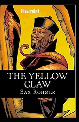 The Yellow Claw Illustrated by Sax Rohmer