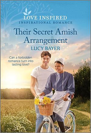 Their Secret Amish Arrangement by Lucy Bayer, Lucy Bayer