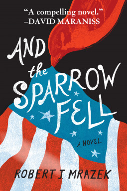 And the Sparrow Fell by Robert J. Mrazek