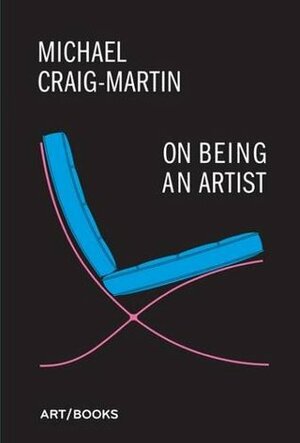 On Being an Artist by Michael Craig-Martin