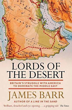 Lords of the Desert by James Barr