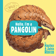 Hello, I'm a Pangolin by Hayley Rocco