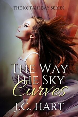 The Way the Sky Curves by J.C. Hart