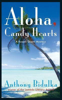 Aloha, Candy Hearts by Anthony Bidulka