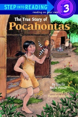 The True Story of Pocahontas (Step Into Reading, Step 3) by Lucille Recht Penner, Pamela Johnson