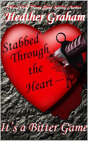 Stabbed Through the Heart--It's a Bitter Game by Heather Graham