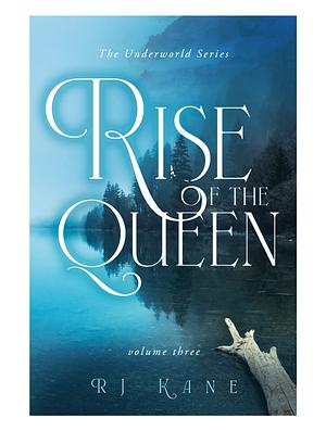 Rise of the Queen by R.J. Kane