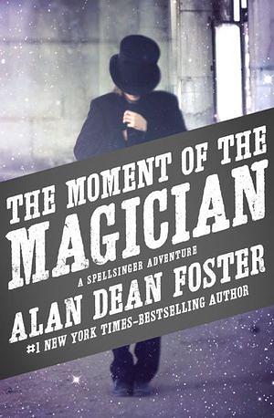 The Moment of the Magician by Alan Dean Foster