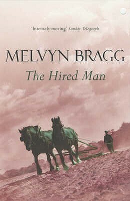 The Hired Man by Melvyn Bragg