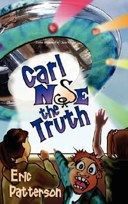 Carl Nose the Truth by Eric James Patterson