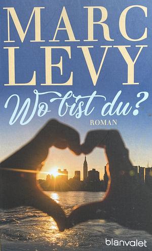 Wo bist du? by Marc Levy