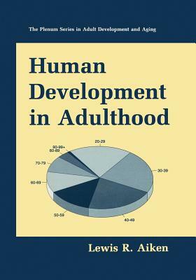 Human Development in Adulthood by Lewis R. Aiken