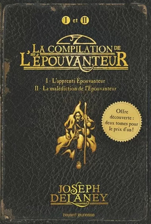 La compilation de l'Epouvanteur by Joseph Delaney
