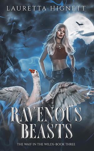 Ravenous Beasts by Lauretta Hignett