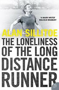 The Loneliness of the Long-Distance Runner by Alan Sillitoe