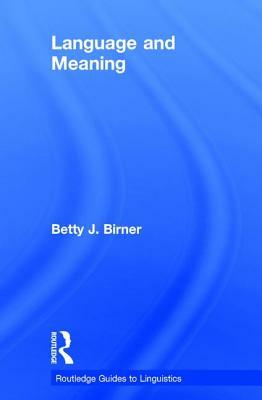 Language and Meaning by Betty J. Birner