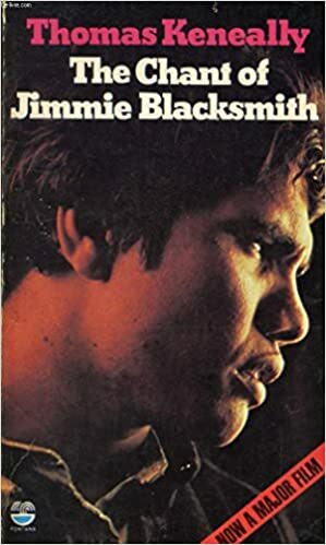 The Chant Of Jimmie Blacksmith by Thomas Keneally