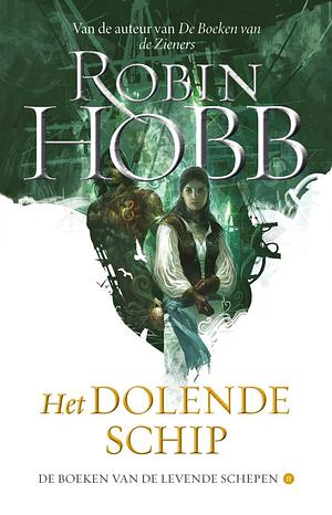 Het dolende schip by Robin Hobb