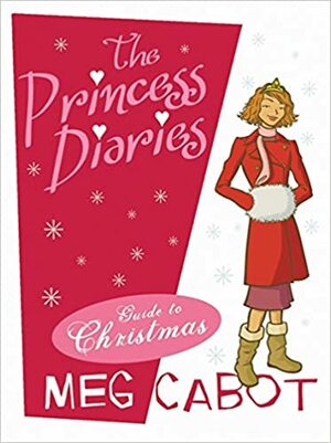 The Princess Diaries Guide to Christmas by Meg Cabot