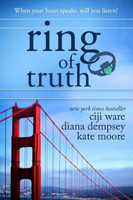 Ring of Truth by Diana Dempsey, Ciji Ware, Kate Moore