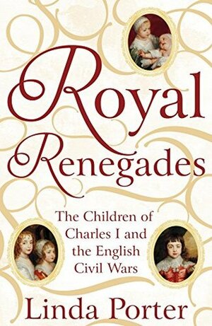 Royal Renegades by Linda Porter