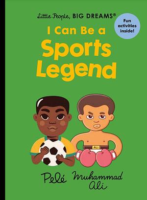 I Can Be a Sports Legend  by Maria Isabel Sánchez Vegara