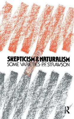 Scepticism and Naturalism: Some Varieties by P. F. Strawson
