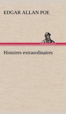 Histoires Extraordinaires by Edgar Allan Poe