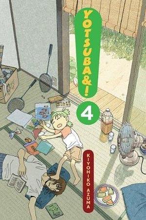 Yotsuba&! Vol. 4 by Kiyohiko Azuma, Kiyohiko Azuma