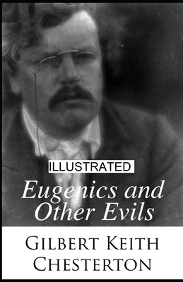 Eugenics and Other Evils illustrated by G.K. Chesterton