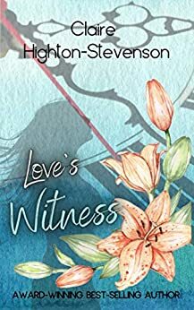 Love's Witness by Claire Highton-Stevenson