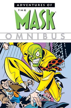 Adventures of The Mask Omnibus by Mark Evanier, Henry Gilroy, Mark Verheiden, Mike Richardson, Dave Cooper, Mike Mignola, Michael Eury, Aaron Lopresti, Dave Taylor, Sergio Aragonés, Rick Geary, Michael Fallon