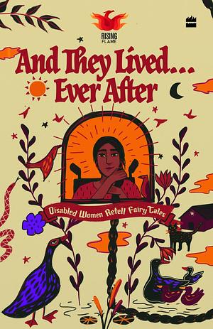 And They Lived... Ever After by Parita Dholakia, Kanika Agarwal, Sanchita Ain, Aditi Rao