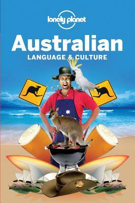Lonely Planet Australian Language & Culture by Denise Angelo, Lonely Planet, Peter Austin