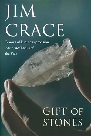 The Gift of Stones by Jim Crace
