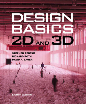 Design Basics: 2D and 3D by Richard Roth, David A. Lauer, Stephen Pentak