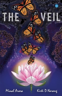 The Veil by Minal Arora, Kirti Dixit Narang